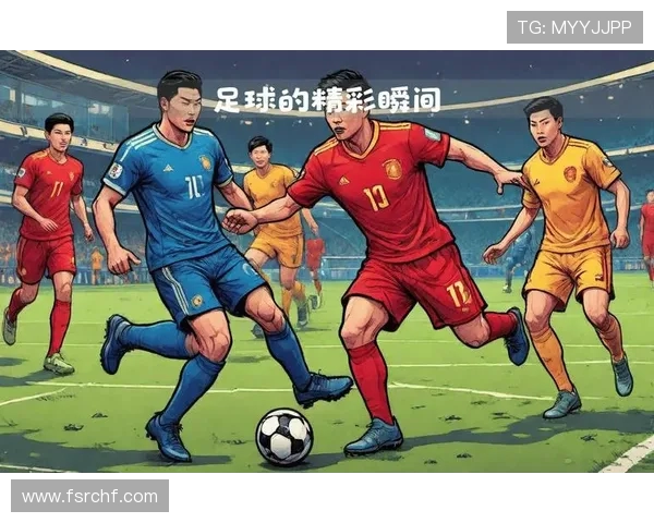 绿茵争锋豪情万丈见证足球激情与梦想的巅峰碰撞